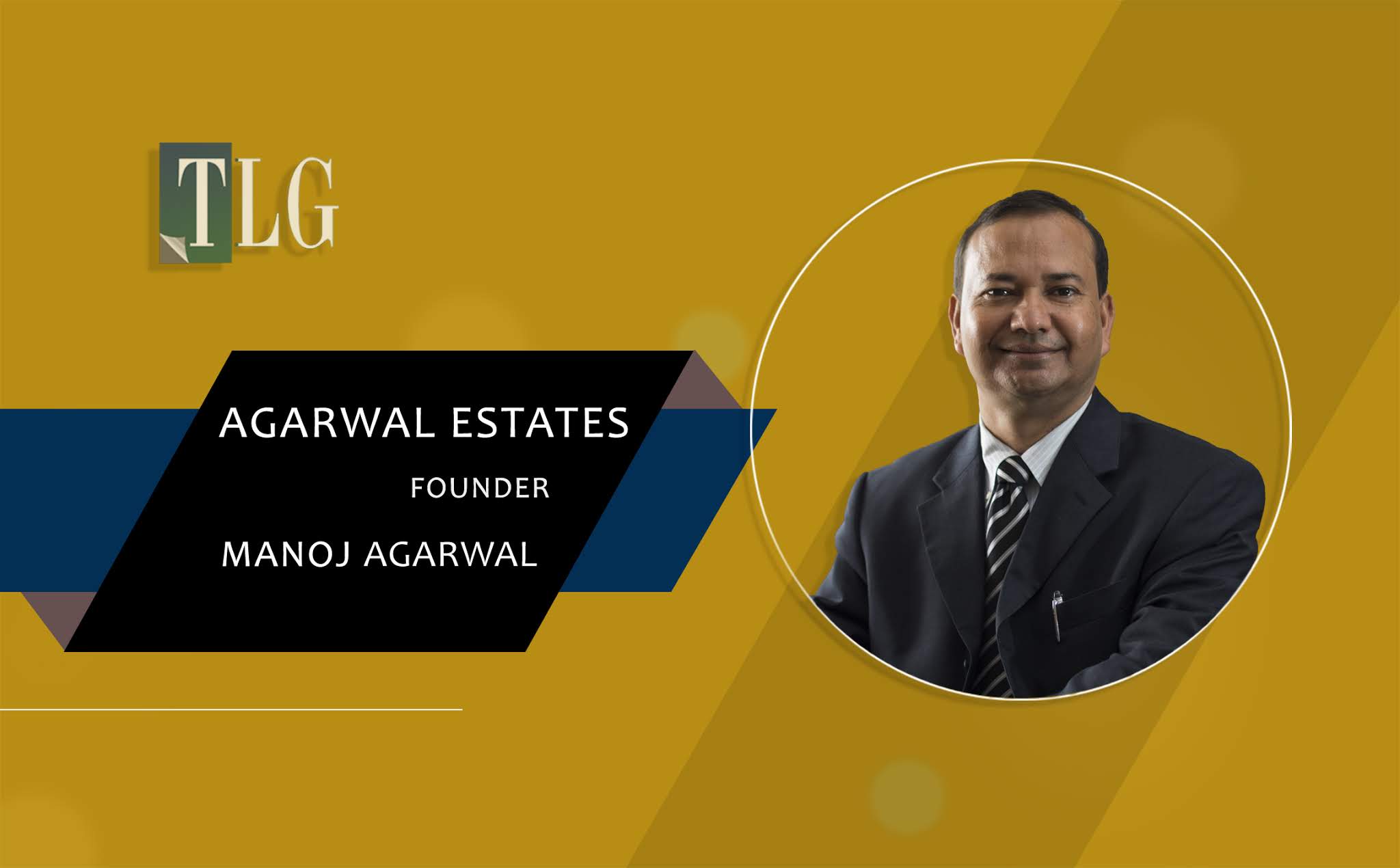 Agarwal Estates: Redefining Trust and Changing the Perception of Real Estate Services in India