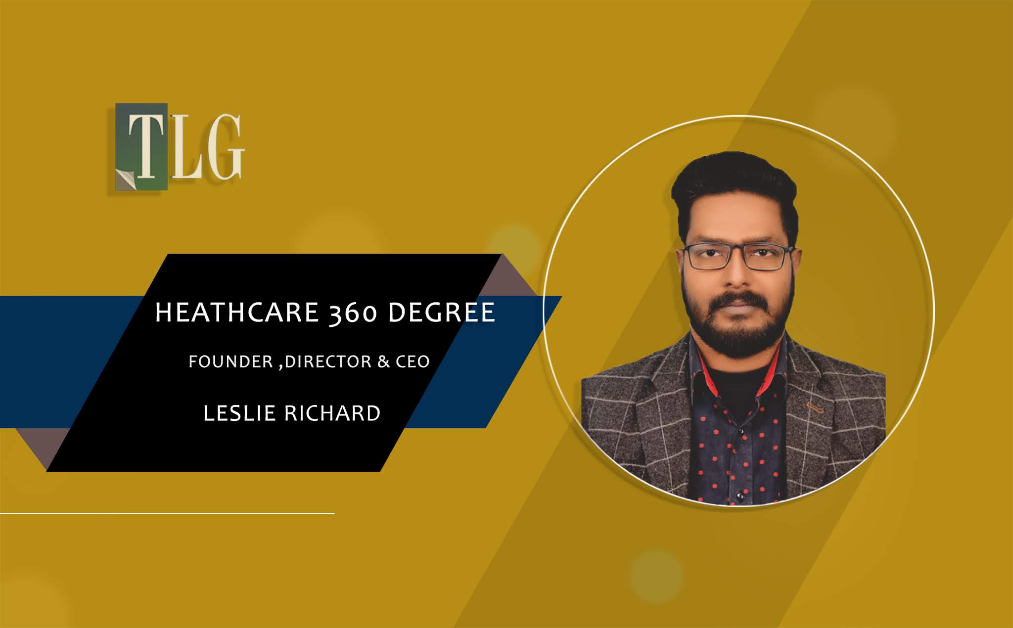 Healthcare 360 Degree: An Emblematic Leader in the Healthcare Industry