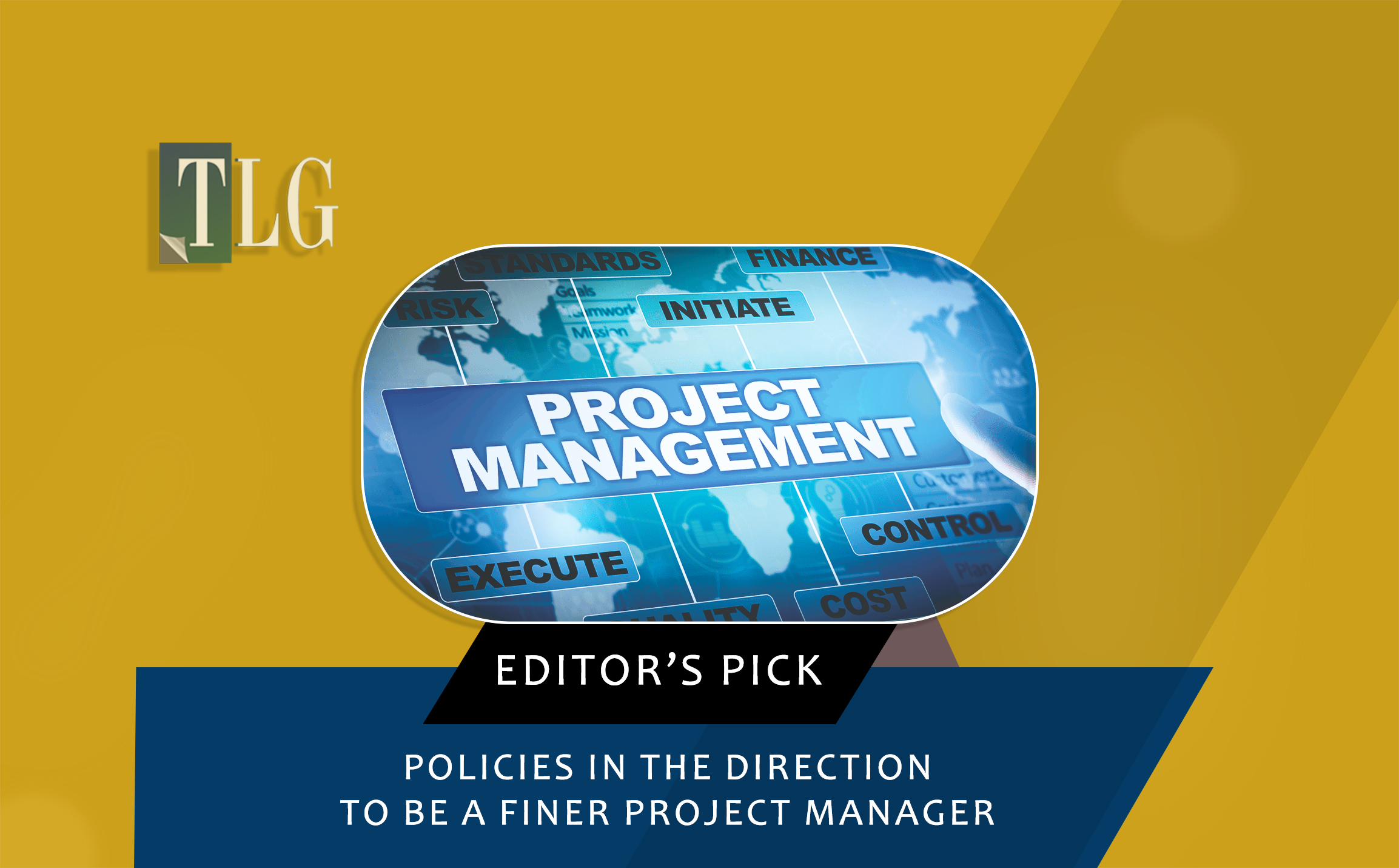 Policies in the Direction to be a Finer Project Manager
