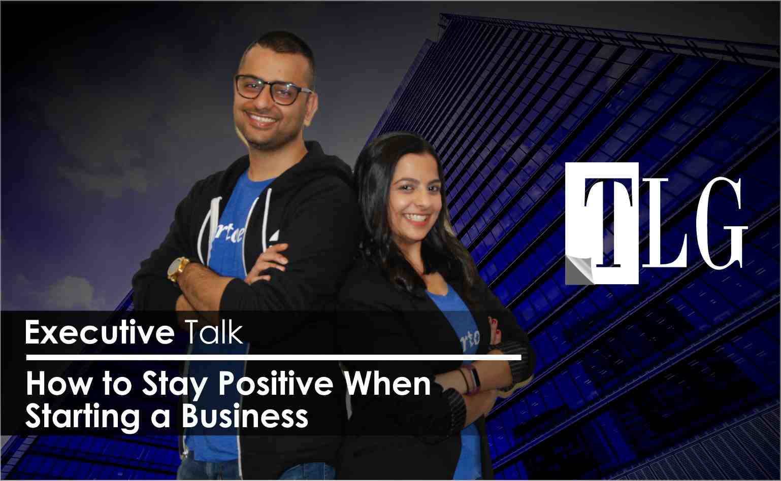 Executive Talk-How to Stay Positive When Starting a Business
