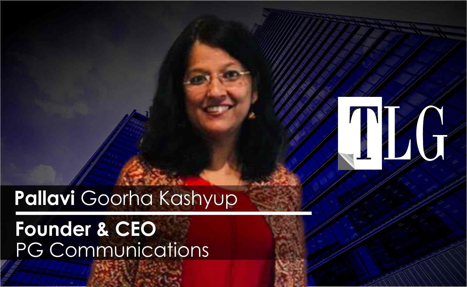 Pallavi Goorha Kashyup, Founder & CEO, PG Communications