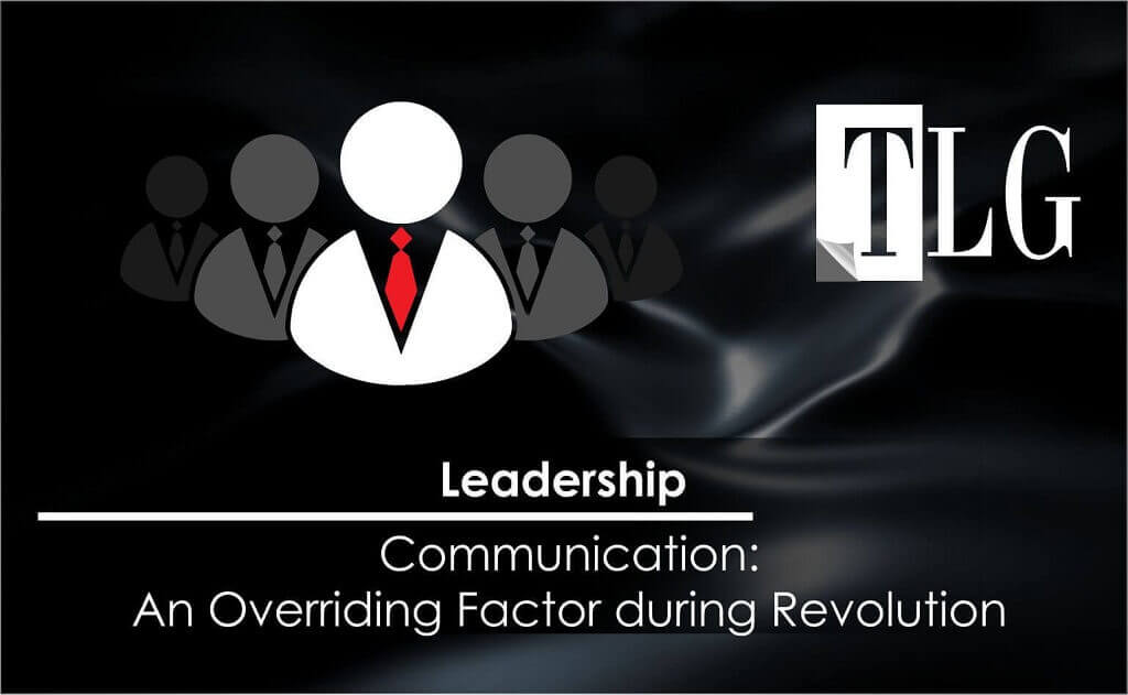 Communication: An Overriding Factor During Revolution