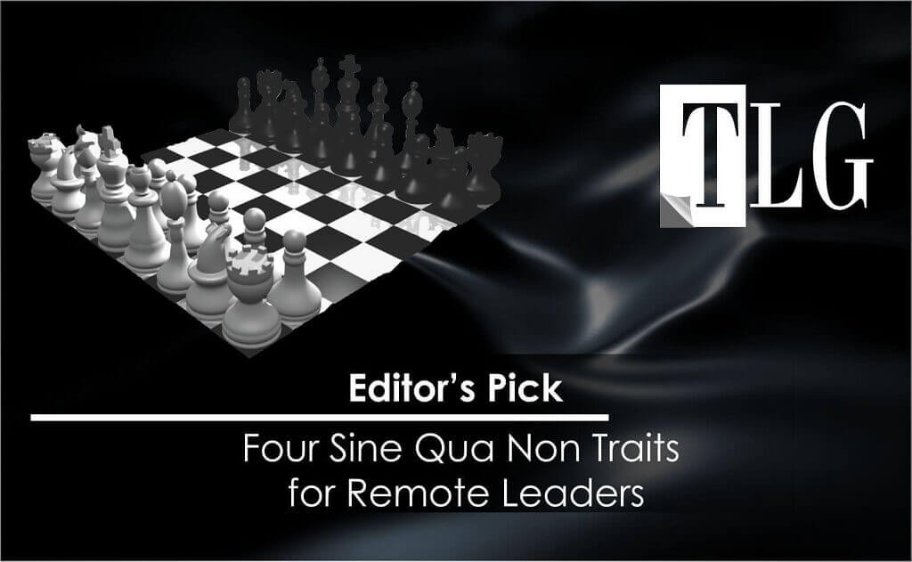 Four Sine Qua Non Traits for Remote Leaders