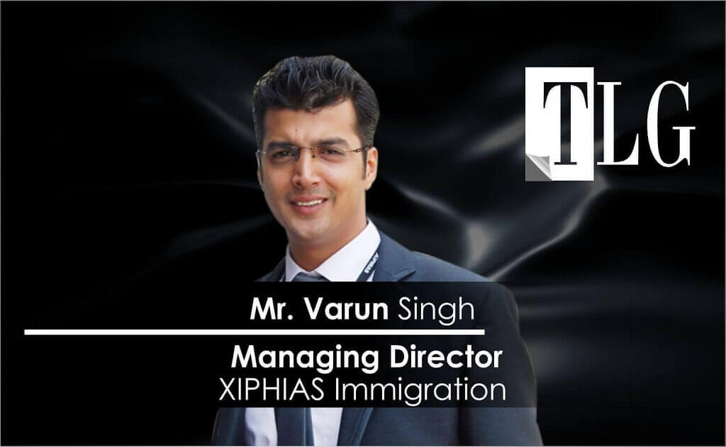 Mr. Varun Singh, Managing Director, XIPHIAS Immigration
