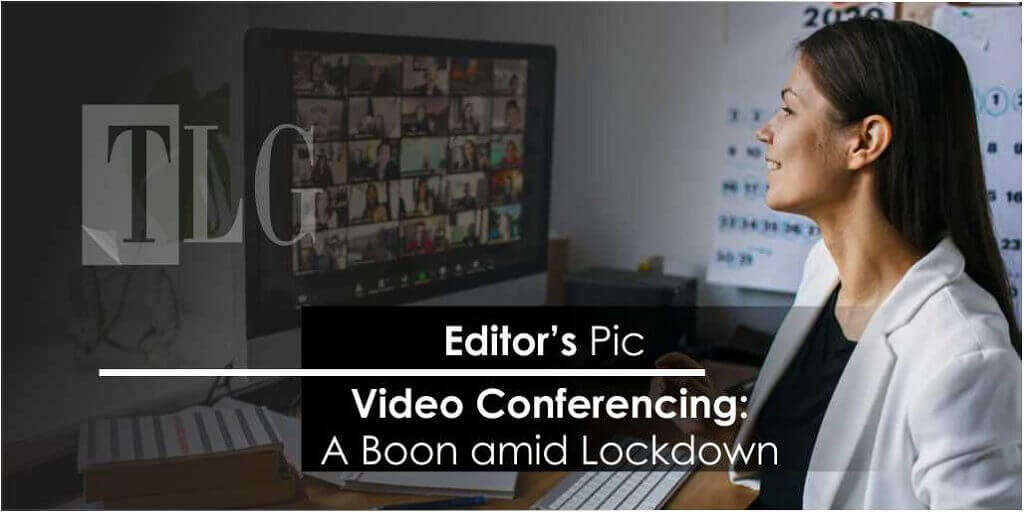 Video Conferencing: A Boon amid Lockdown