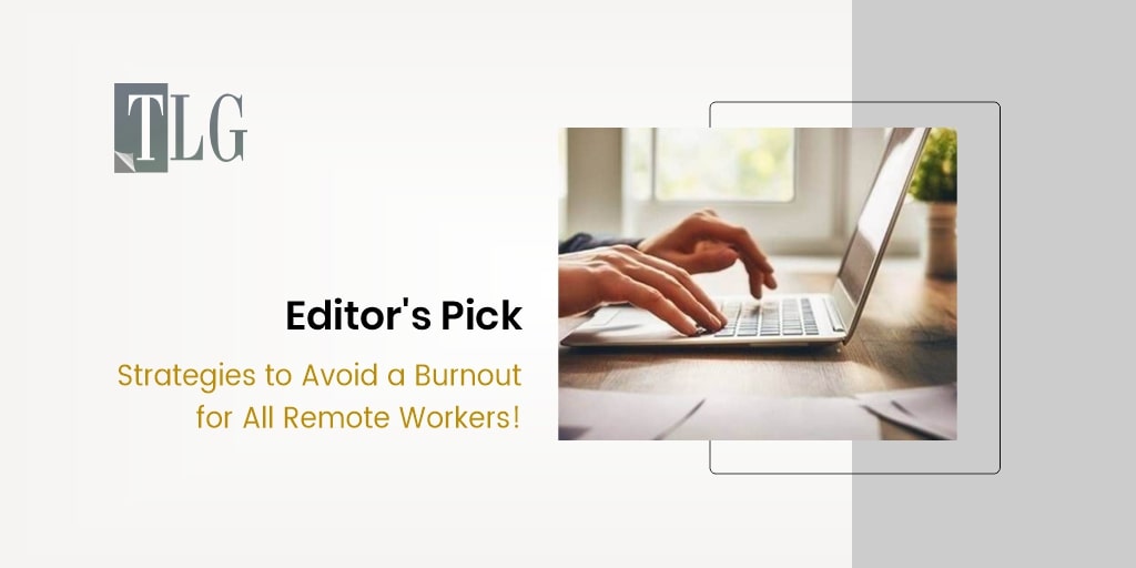 Strategies to Avoid a Burnout for All Remote Workers!