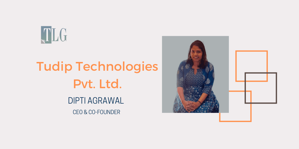 Ms. Dipti Agrawal, CEO & Co-Founder, Tudip Technologies