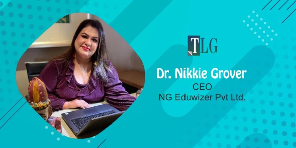Dr. Nikkie Grover The Empathetic Educational Trailblazer