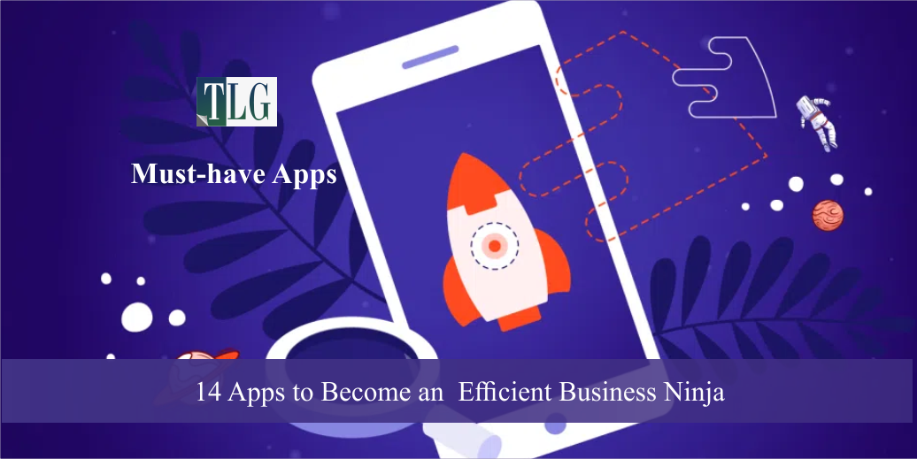 14 Apps to Become an Efficient Business Ninja