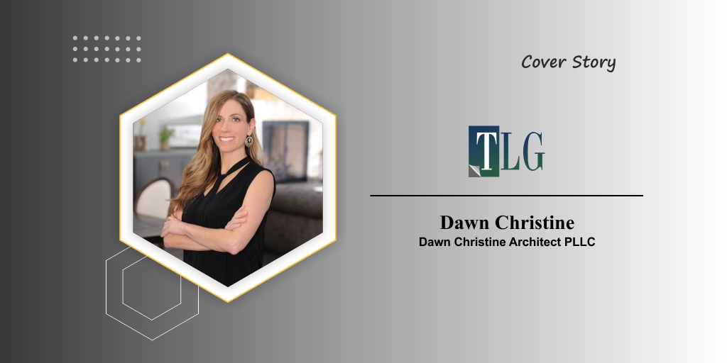 The Reign of Dawn Christine Over the Architectural Industry is Building One’s Dreams into Reality