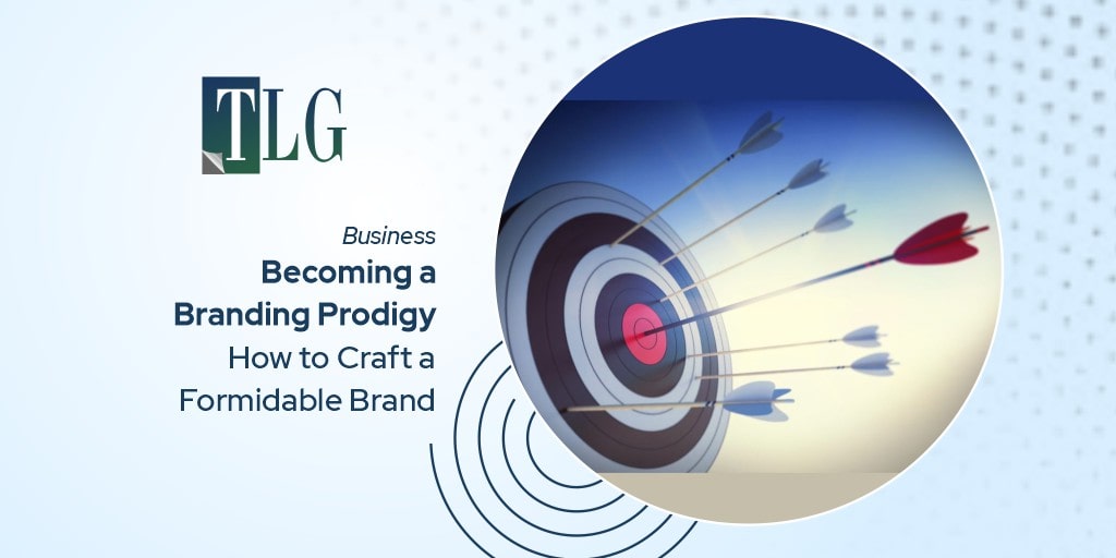 Becoming a Branding Prodigy: How to Craft a Formidable Brand