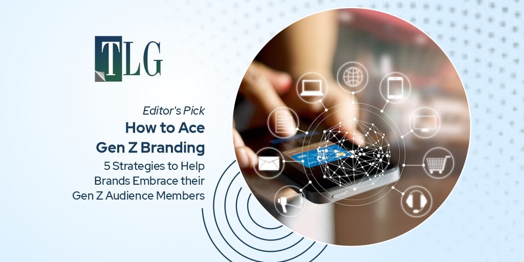 How to Ace Gen Z Branding: 5 Strategies to Help Brands Embrace their Gen Z Audience Members