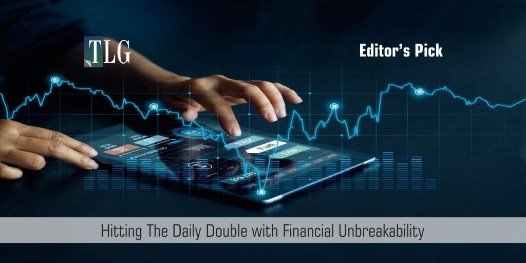 Hitting The Daily Double with Financial Unbreakability