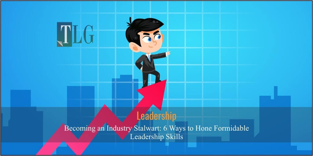 Leadership- becoming an industry stalwart
