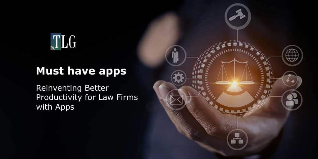 Must have apps -Reinventing Better Productivity for Law Firms with Apps
