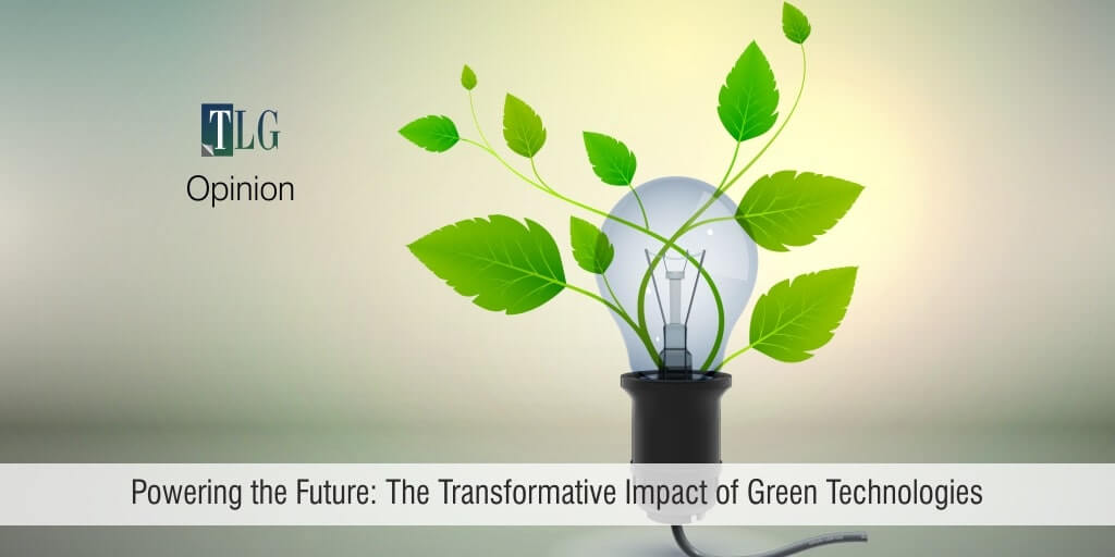 Powering the Future The Transformative Impact of Green Technologies