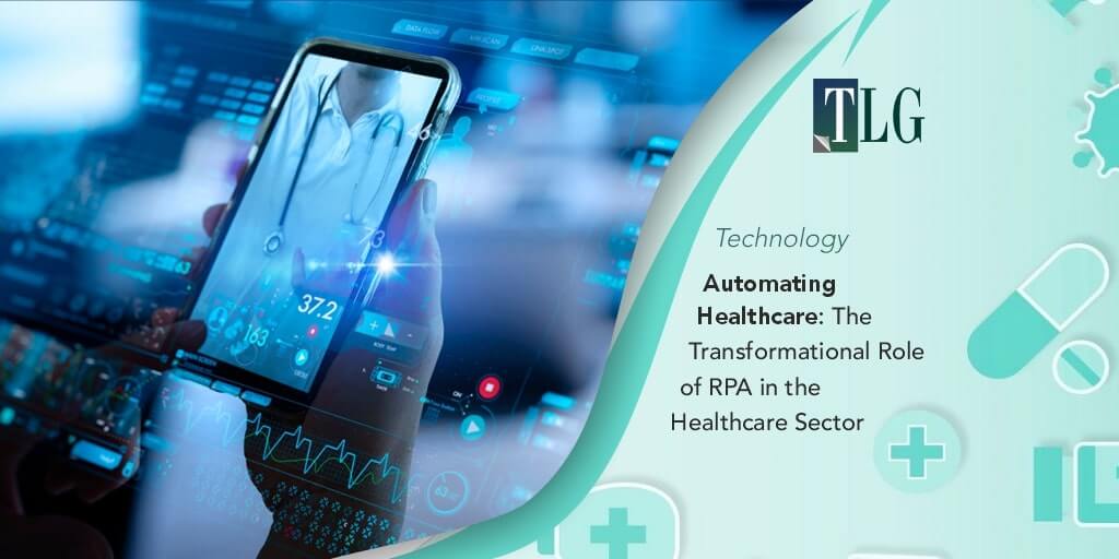 Automating Healthcare: The Transformational Role of RPA in the Healthcare Sector