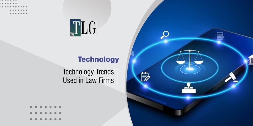 Technology Trends Used in Law Firms