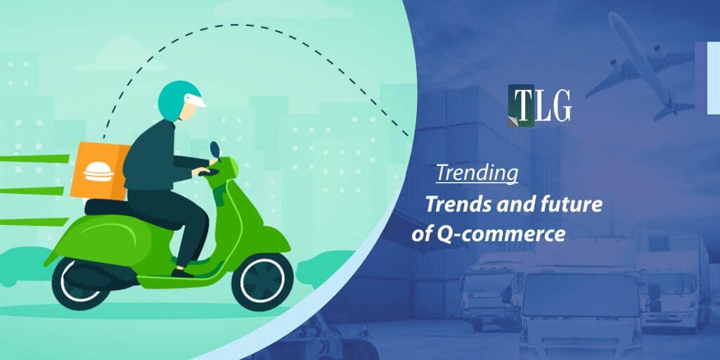 Trending- trends and future of q-commerce