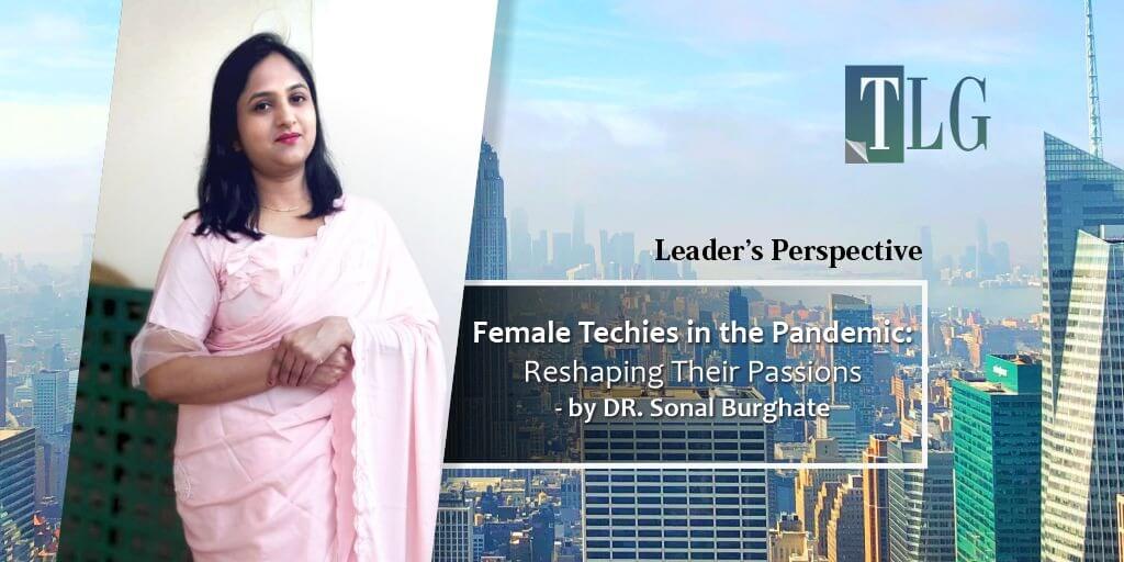 Female Techies in the Pandemic: Reshaping Their Passions