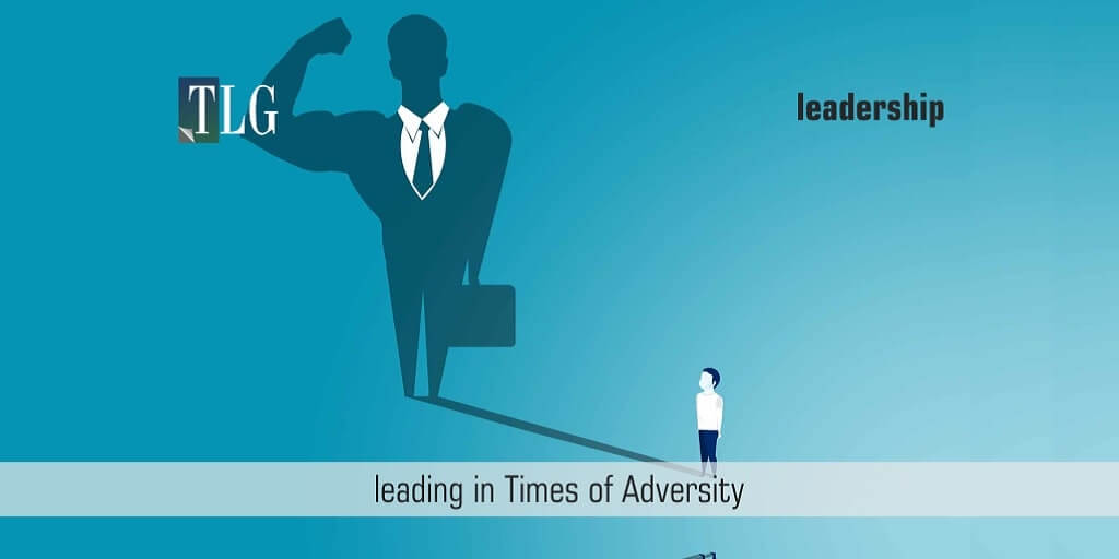 Leading In Times of Adversity