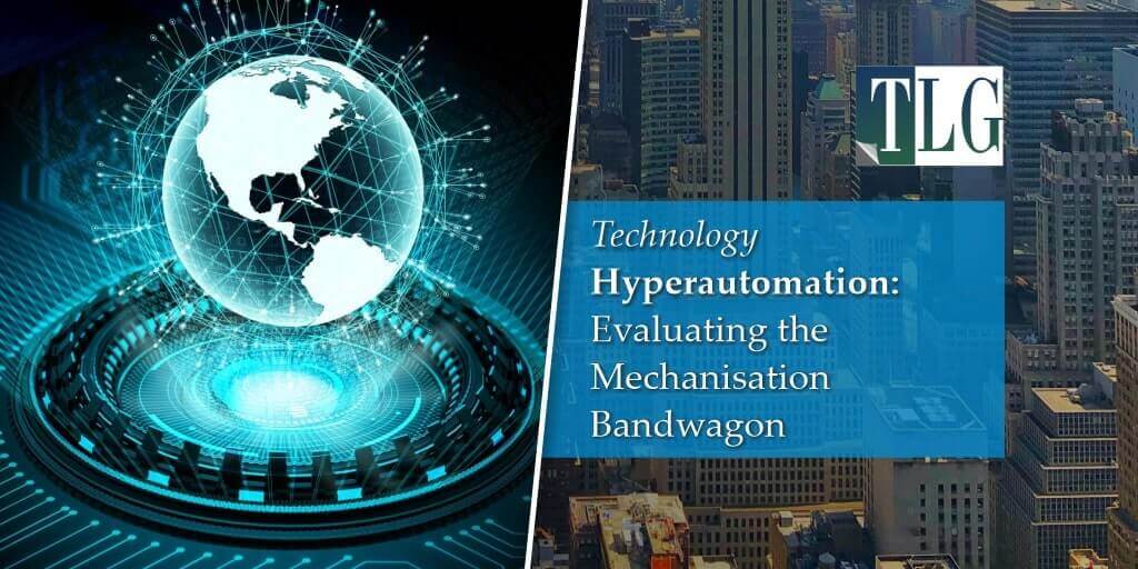 Hyperautomation: Evaluating the Mechanisation Bandwagon