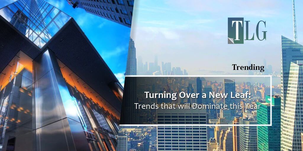 Turning Over a New Leaf: Trends that will Dominate this Year