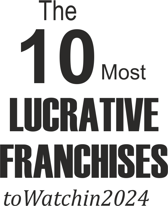 THE 10 MOST LUCRATIVE FRANCHISES TO WATCH IN 2024- issue logo