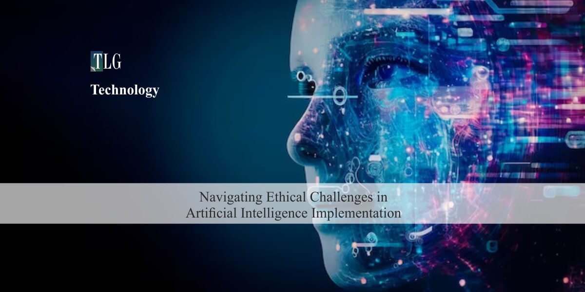 Navigating Ethical Challenges in Artificial Intelligence Implementation