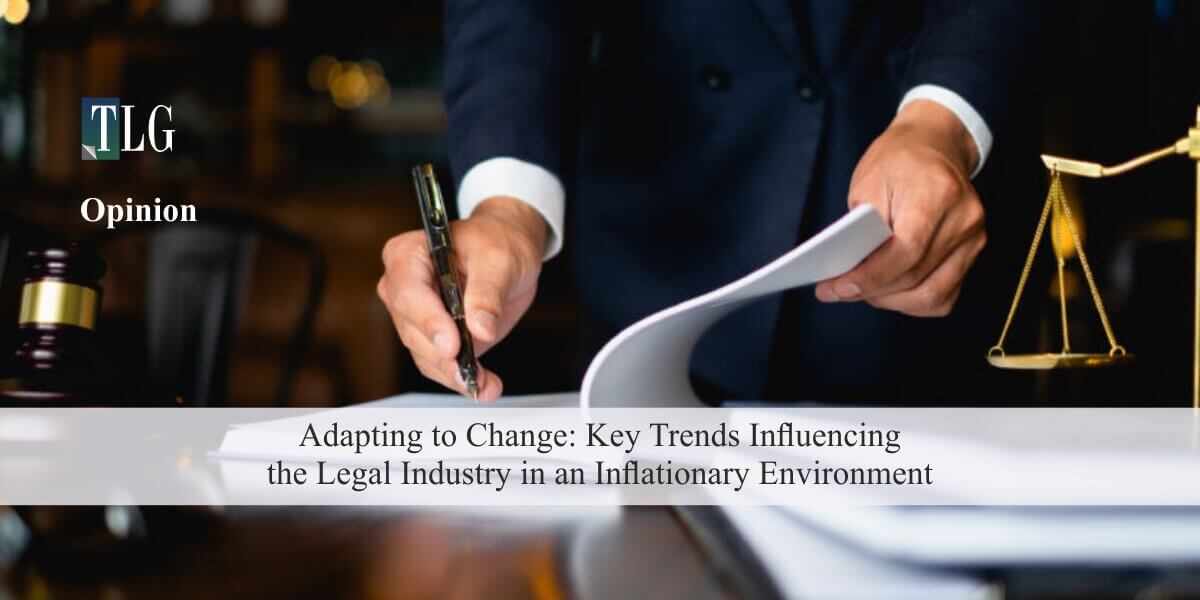 Adapting to Change Key Trends Influencing the Legal Industry in an Inflationary Environment