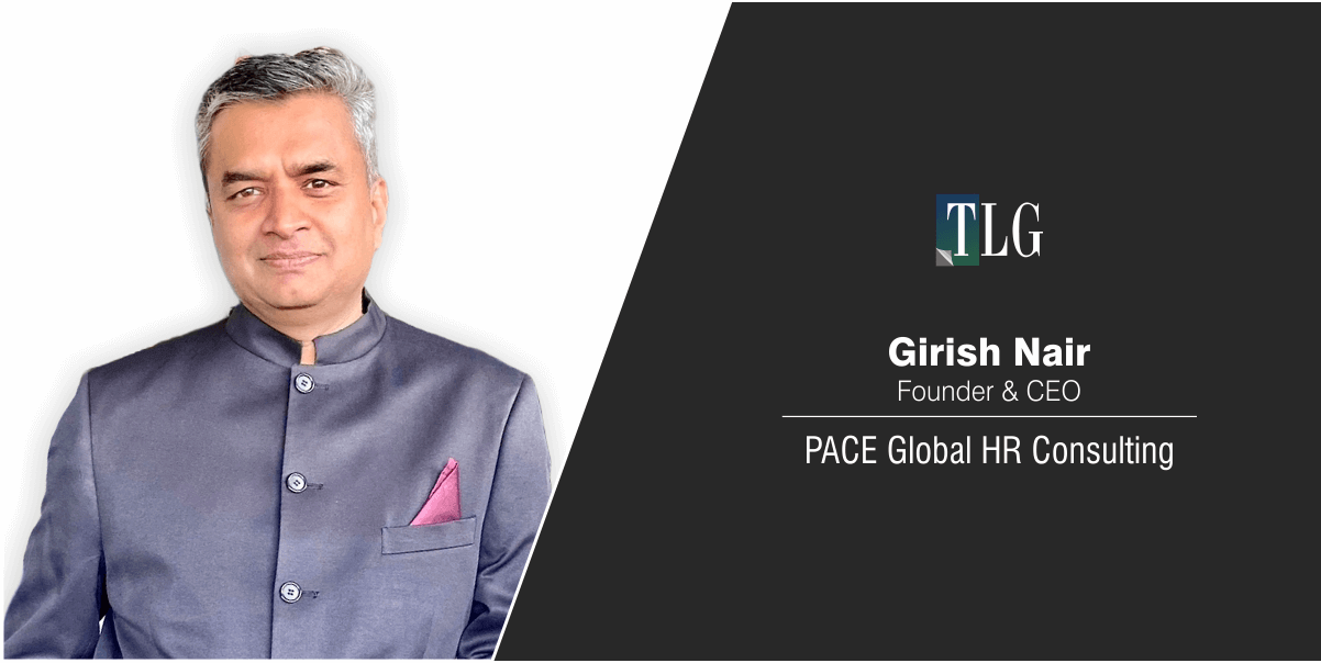 Girish Nair ‘Pace’ing towards Strategic HR Innovations