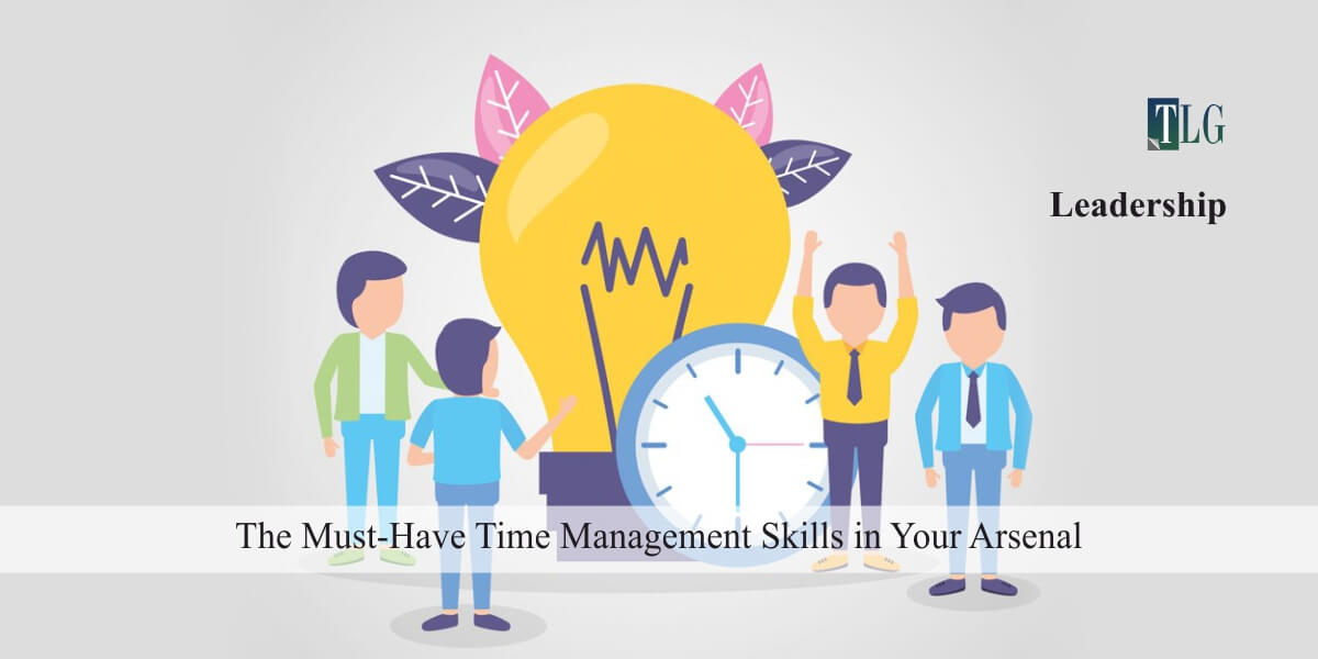 The Must-Have Time Management Skills in Your Arsenal