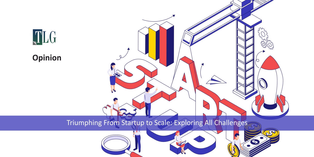 Triumphing From Startup to Scale Exploring All Challenges