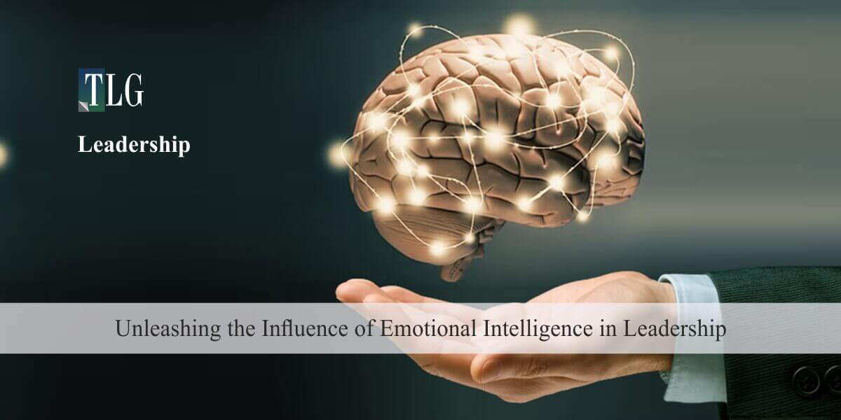 Unleashing the Influence of Emotional Intelligence in Leadership