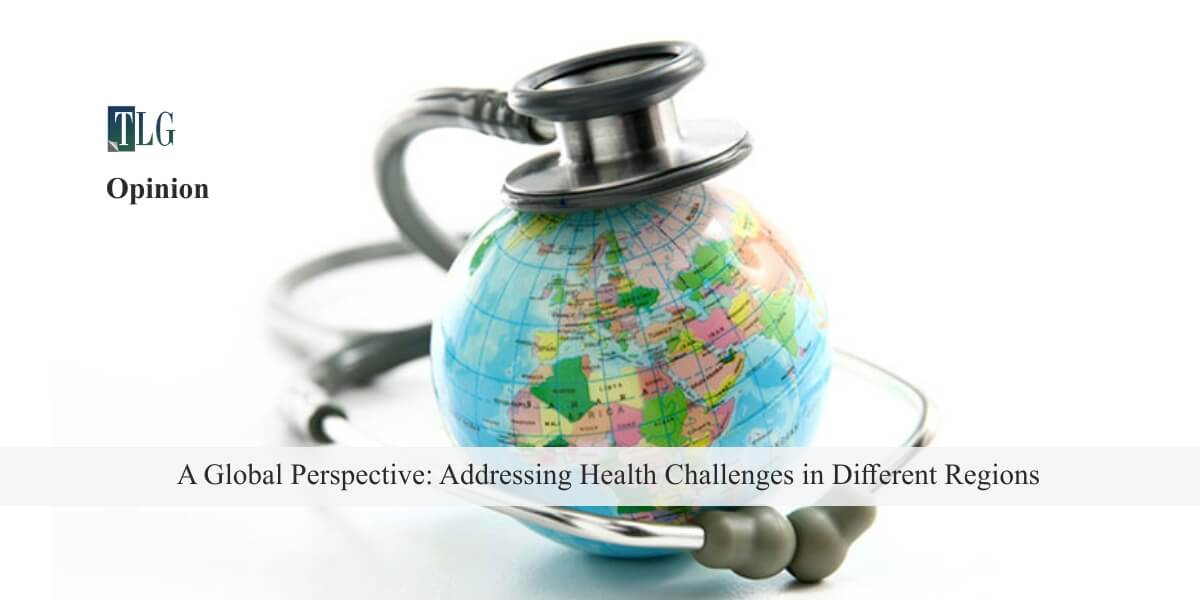 A Global Perspective Addressing Health Challenges in Different Regions