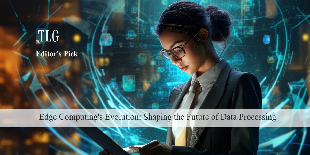 Edge Computing's Evolution: Shaping the Future of Data Processing