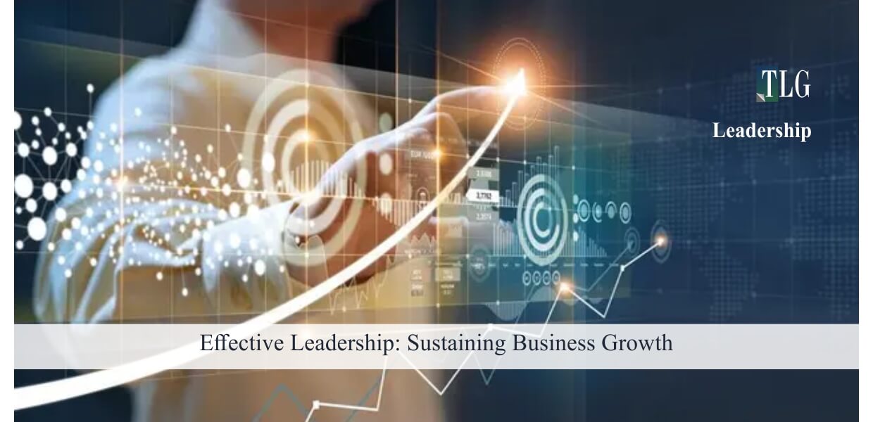 Effective Leadership Sustaining Business Growth