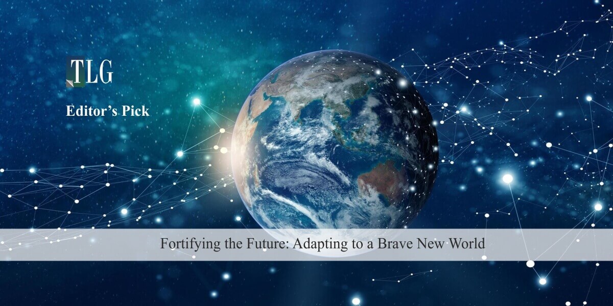 Fortifying the Future: Adapting to a Brave New World