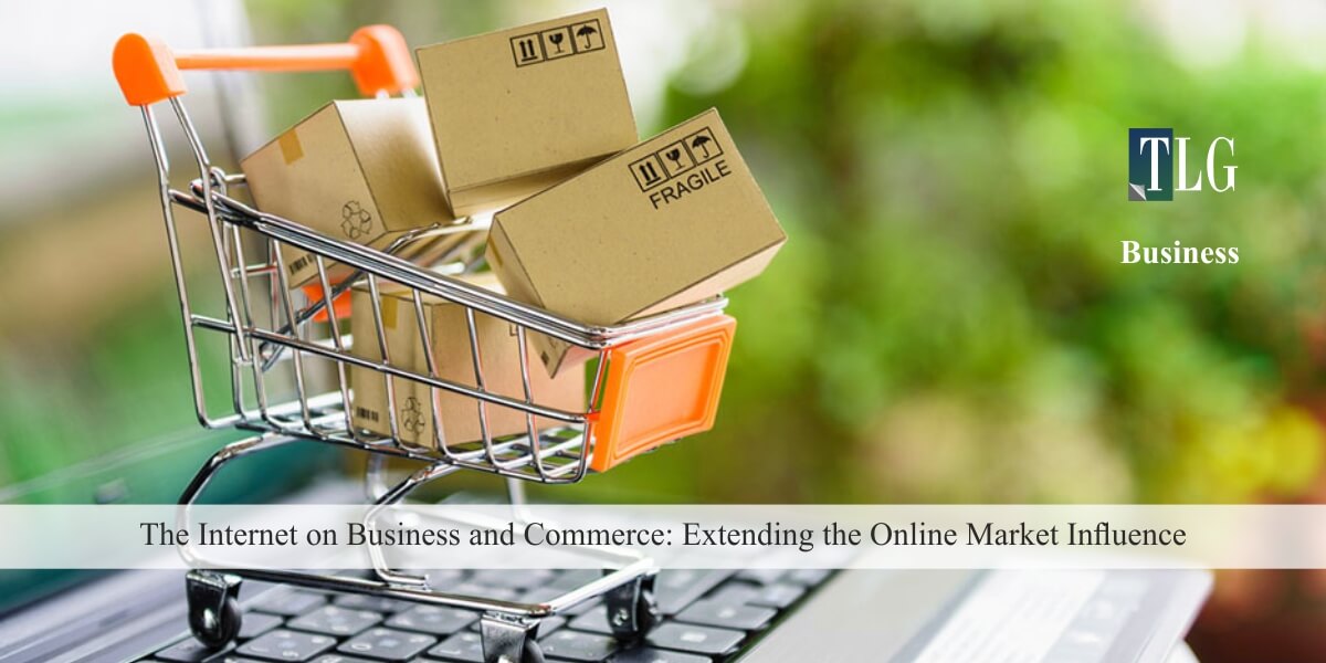 The Internet on Business and Commerce: Extending the Online Market Influence