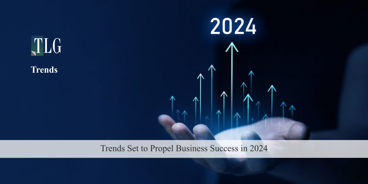 Trends Set to Propel Business Success in 2024