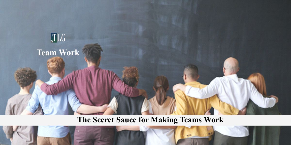 The Secret Sauce for Making Teams Work