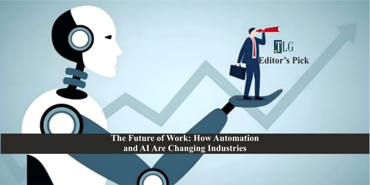 The Future of Work How Automation and AI Are Changing Industries