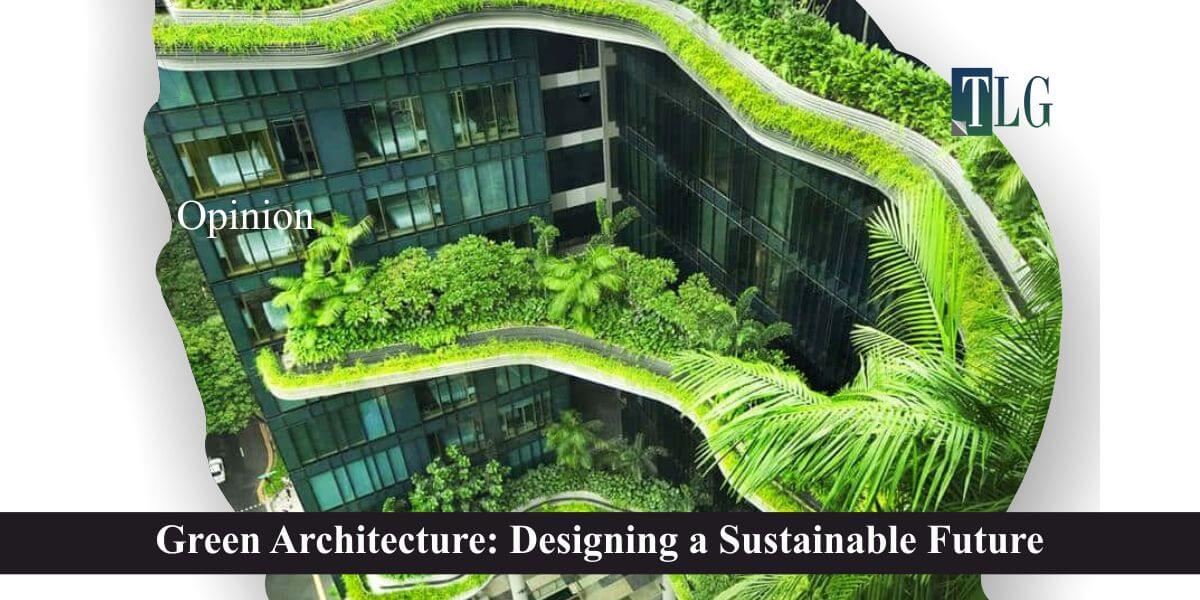 Green Architecture Designing a Sustainable Future