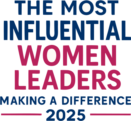 The Most Influential Women Leaders Making a Difference – 2025